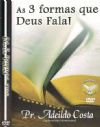 As 3 formas que Deus fala - Adeildo Costa
