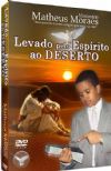 Levado pelo Esprito ao Deserto - Missionrio Matheus Moraes