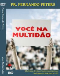 Voc na Multido - Pastor Fernando Peters