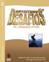 Enfrentando Desafio - Pastor Fernando Peters