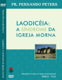 Laodicia : A Sndrome da Igreja Morna - Pastor Fernando Peters