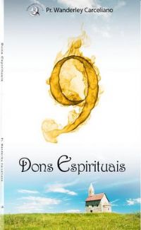 9 Dons Espirituais - Pastor Wanderley Carceliano