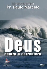 Deus contra a Correnteza - Pastor Paulo Marcelo