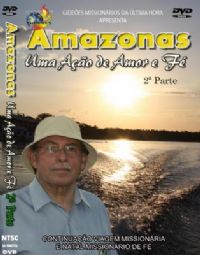 Projeto Amazonas 2 Parte - Gidees Missionrios da ltima Hora - GMUH