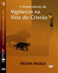 A Importncia da Vigilncia na Vida do Cristo - Pr Helton Angelo