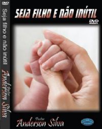 Seja Filho e no intil - Pastor Anderson Silva