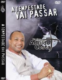 A Tempestade vai Passar - Pastor Adeildo Costa