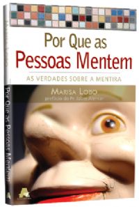 Porque as pessoas mentem - Marisa Lobo