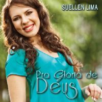 Pra Glria de Deus  - Suellen Lima