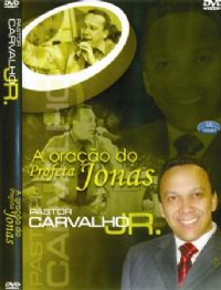 A Orao do Profeta Jonas  - Pastor Carvalho Junior