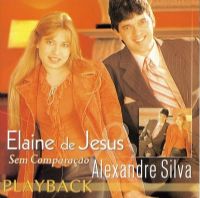 Sem Comparao  - Pr Alexandre Silva e Elaine de Jesus - Play - Back