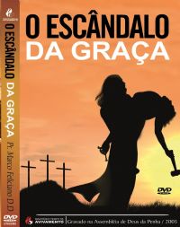 O Escndalo da Graa - Pastor Marco Feliciano