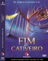 Fim do Cativeiro - Pastor Marco Feliciano