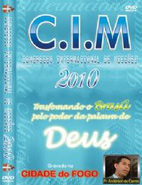 C.I.M - Congresso Internacional de Misses 2010 - Pr Anderson do Carmo