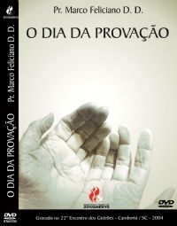 O Dia da Provao - Pastor Marco Feliciano - GMUH 2004