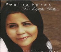 Vem Esprito Santo - Regina Peres