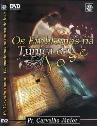 Os Emblenas na Tnica de Jos - Pastor Carvalho Junior