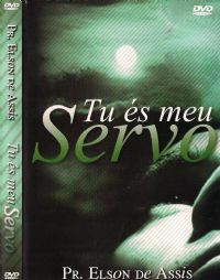 Tu s meu Servo - Pastor Elson de Assis