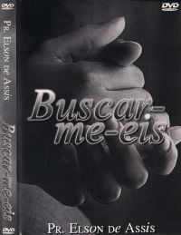 Buscar-me-eis - Pastor Elson de Assis