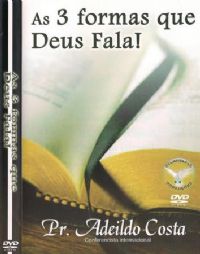 As 3 formas que Deus fala - Adeildo Costa