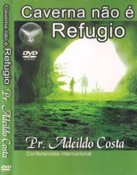 Caverna não é Refugio - Pastor Adeildo Costa