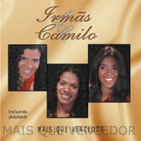 Mais que vencedor - Irms Camilo