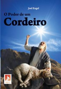 O Poder de um Cordeiro   - Pastor Joel Engel