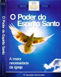 O Poder do Esprito Santo - Pastor Eduardo Bortolossi