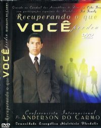 Recuperando o que voc perdeu - Pastor Anderson do Carmo