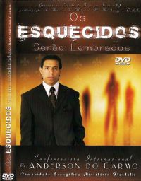 Os esquecidos sero lembrados - Pastor Anderson do Carmo