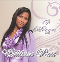 O Milagre - Edilene Reis