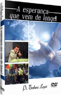 A Esperana que Vem de Longe - Pastor Benhour Lopes