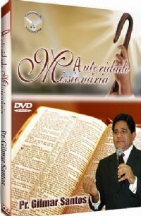 Autoridade Missionria - Pastor Gilmar Santos