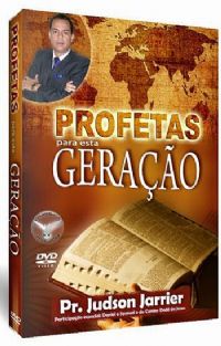 Profeta para esta Gerao - Pastor Judson Jarrier