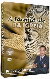 A Indentidade da Igreja - Pastor Judson Jarrier