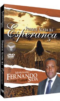 Porque Ainda H Esperana - Missionrio Fernando Silva