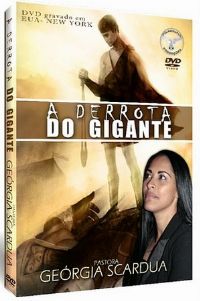 A Derrota do Gigante - Pastora Gergia Scardua