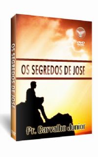 Os Segredos de Jos - Pastor Carvalho Junior - Filadlfia Produes