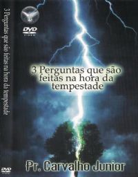 3 Perguntas que so feitas na tempestade - Pr Carvalho Jr - Filadlfia