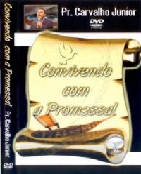 Convivendo com a Promessa - Pastor Carvalho Junior - Filadlfia