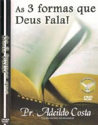 As 3 formas que Deus fala - Adeildo Costa - Filadlfia Produes