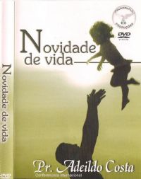 Novidade de Vida - Pastor Adeildo Costa - Filadlfia Produes