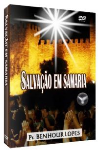 Salvao em Samaria - Pastor Benhour Lopes