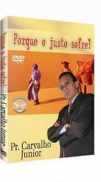 Porque o Justo Sofre? - Pastor Carvalho Junior - Filadlfia Produes