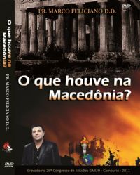 O que houve na Macednia? -  Pastor Marco Feliciano - GMUH 2011