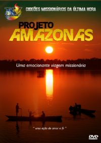 Projeto Amazonas 4 Parte - Gidees Missionrios da Ultima Hora - GMUH