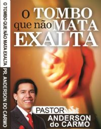 O Tombo que no Mata, Exalta - Pastor Anderson do Carmo