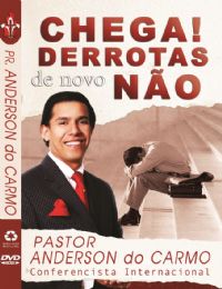 Chega! Derrota de Novo No - Pastor Anderson do Carmo