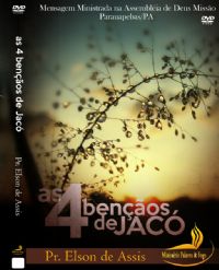As 4 Bençãos de Jacó - Pastor Elson de Assis