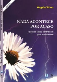 Nada Acontece por Acaso - Pastora ngela Sirino - Livro